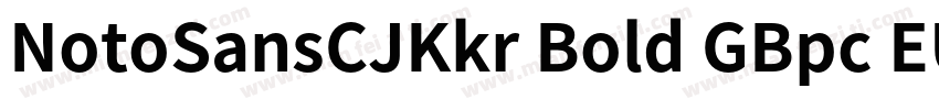 NotoSansCJKkr Bold GBpc EUC字体转换